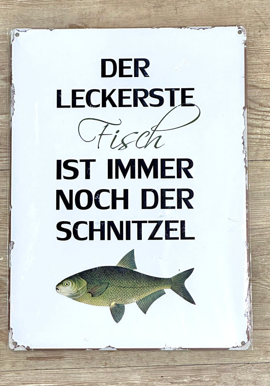 Blechschild, Wandschild "Der leckerste Fisch ist immer noch der Schnitzel"