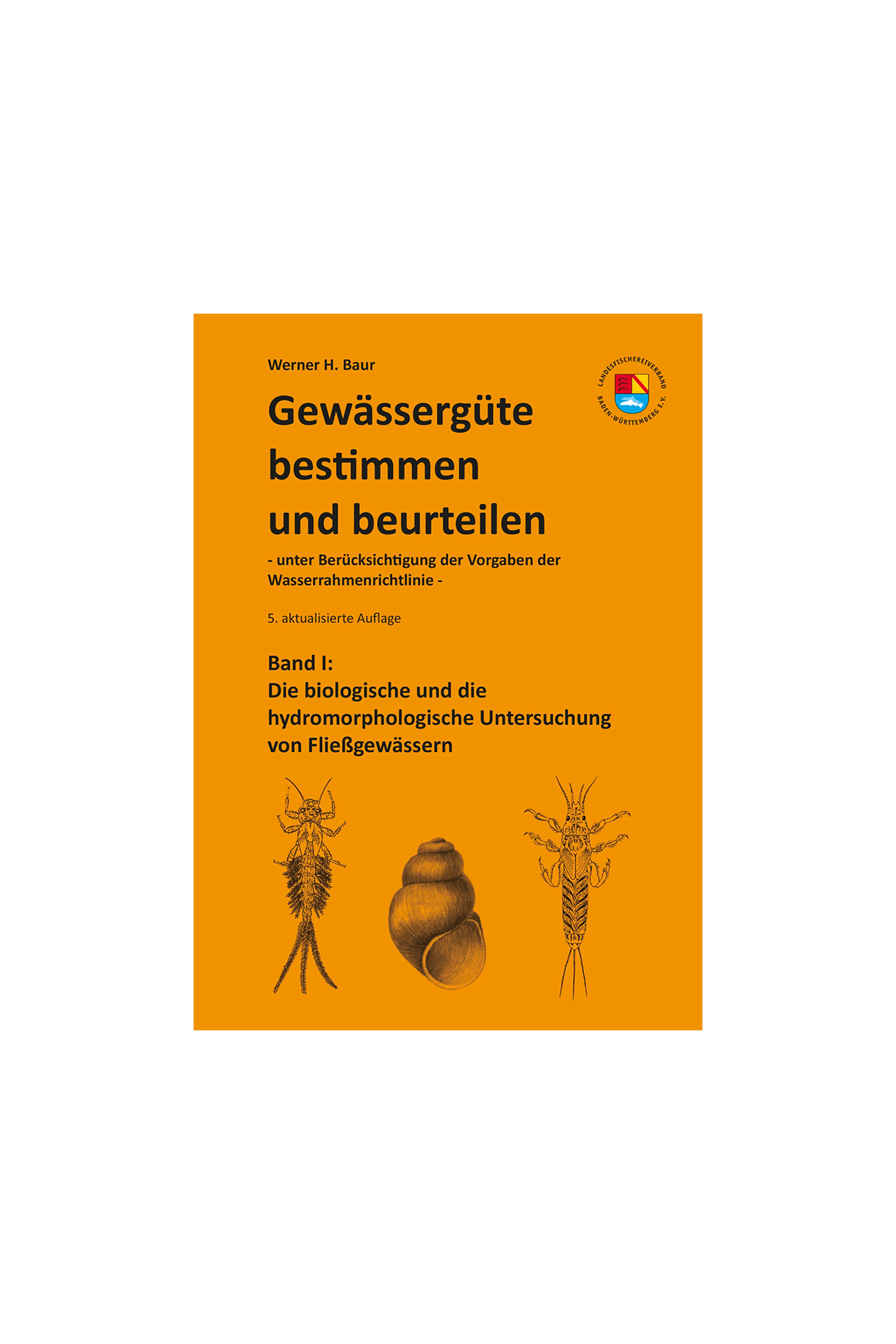Gewässergüte bestimmen und beurteilen - Band I
