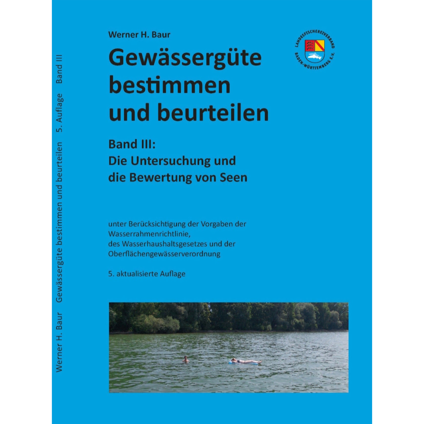 Band 3 aus der Buchreihe Gewässergüte bestimmen und beurteilen, hierbei geht es um die Untersuchung und Bewertung von Seen, Autor Werner H. Baur