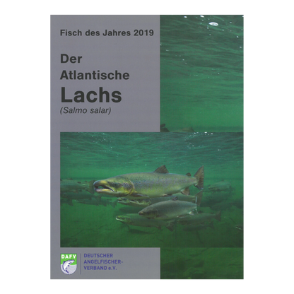 Der Lachs als Fisch des Jahres 2019: DAFV-Heft zu Biologie, Geschichte, Schutz, Wiederansiedlung sowie Spinn- und Fliegenfischen auf Lachs.