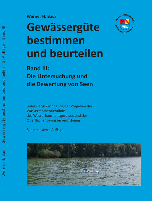 LFV BW Gewässergüte bestimmen und beurteilen Band III  Die Untersuchung und Bewertung von Seen (Werner H. Baur)