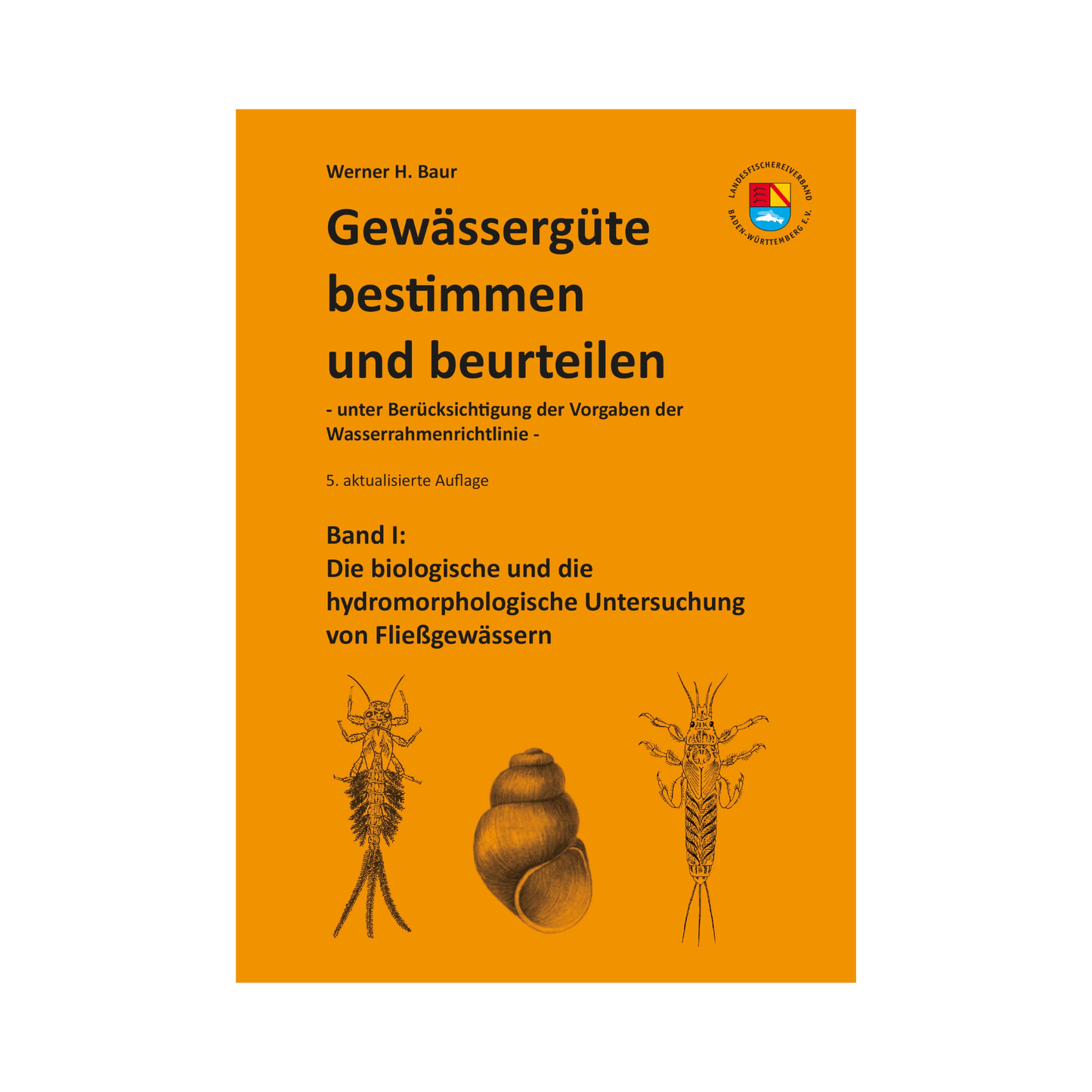 LFV BW Gewässergüte bestimmen und beurteilen - Band 1 (Werner H. Baur)