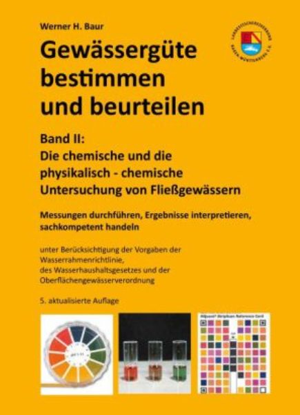 LFV BW Gewässergüte bestimmen und beurteilen - Band II Die chemische und physikalsich-chemische Untersuchung von Fließgewässern (Werner H. Baur)